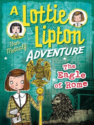 cover image of The Eagle of Rome a Lottie Lipton Adventure